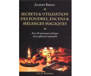 Secrets et utilisation des poudres, encens et mélanges magiques