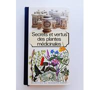 Secrets et vertus des plantes médicinales