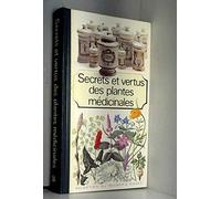Secrets et vertus des plantes médicinales.