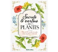 Secrets et vertus des plantes Plus de 150 remèdes et recettes à base de plantes médicinales Pierrette Nardo (Auteur), Charlotte Passelègue (Auteur), Sarah Stulzaft (Auteur)