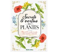 Secrets et vertus des plantes Plus de 150 remèdes et recettes à base de plantes médicinales - Pierrette Nardo - Rustica - broché - Guide