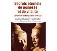 Secrets éternels de jeunesse et de vitalité : comment rester jeune à tout âge Comment rester jeune à tout âge - Johanne Razanamahay - Lanore - broché - Guide