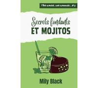 Secrets fondants et mojitos