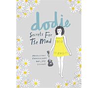 Secrets for the Mad: Obsessions, Confessions and Life Lessons