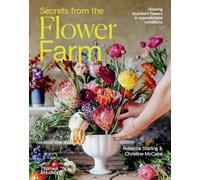 Secrets de la ferme florale : fleurs abondantes en conditions imprévisibles – Thames & Hudson