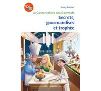Secrets, gourmandises et trophée Le Conservatoire des gourmets - Nancy Guilbert - Tom Pousse - broché - Roman adolescent
