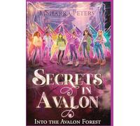 Secrets in Avalon Into the Avalon Forest