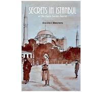 Secrets In Istanbul : Or The Kara Sevda Secret