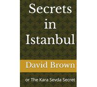 Secrets in Istanbul: or The Kara Sevda Secret