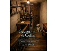 Secrets in the Cellar Marissa LeClair Cozy Mystery Series, #3 - S. W. Sands - S.W. Sands - ebook (ePub) - Livre