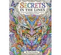 SECRETS IN THE LINES: 18 Surreal Tessellations, Hidden Creatures & Optical Illusions to Color
