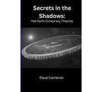 Secrets in the Shadows: Flat Earth Conspiracy Theories
