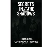 Secrets in the Shadows: Historical Conspiracy Theories