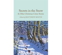 Secrets in the Snow & Other Christmas Crime Stories - Matthew Booth - Macmillan Collector's Library - ebook (ePub) - Livre