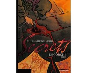 Secrets, L'Écorché - Tome 1 Frank Giroud (Auteur), Rubén Pellejero (Illustration), Florent Germaine (Auteur)