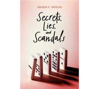Secrets Lies and Scandals by Amanda K Morgan Amanda K Morgan (Auteur)