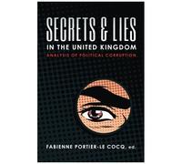 Secrets & Lies In The United Kingdom: Analysis Of Political Corruption