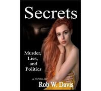 Secrets -Murder, Lies, And Politics
