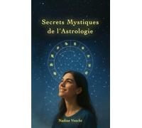 Secrets Mystiques de l’Astrologie