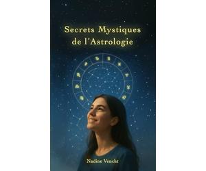 Secrets Mystiques de l’Astrologie