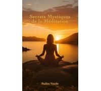 Secrets Mystiques de la Méditation