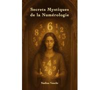 Secrets Mystiques de la Numérologie