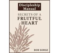 Secrets of a Fruitful Heart Discipleship Manual
