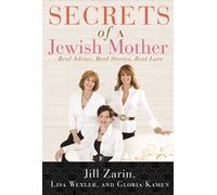 Secrets of a Jewish Mother: Real Advice, Real Stories, Real Love