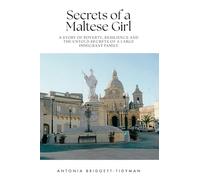 Secrets of a Maltese Girl: A Story of Poverty, Resilience and the Untold Secrets of a Large Immigrant Family