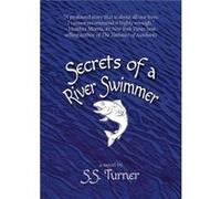 Secrets of a River Swimmer by S S Turner S S Turner (Auteur)