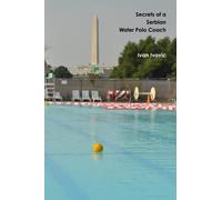Secrets of a Serbian Water Polo Coach