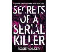 Secrets of a Serial Killer by Rosie Walker Paperback Book Rosie Walker (Auteur)