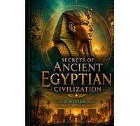 Secrets of Ancient Egyptian Civilization