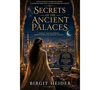 Secrets of Ancient Palaces: Magnificent tales full of intrigue and magic