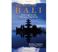 Secrets of Bali: Fresh Light on the Morning of the World