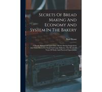 Secrets Of Bread Making And Economy And System In The Bakery