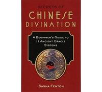 Secrets of Chinese Divination: A Beginner's Guide to 11 Ancient Oracle Systems - [Version Originale] Inconnu (Auteur)