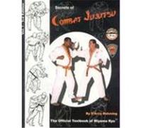 Secrets of Combat Jujutsu, Vol. 1: The Official Textbook of Miyama Ryu Rahming, D'Arcy (Auteur)
