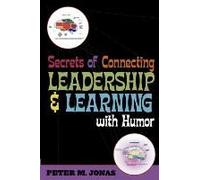 Secrets Of Connecting Leadership And Learning With Humor