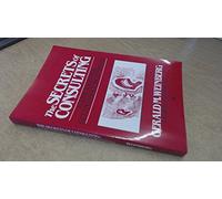Secrets of Consulting: A Guide to Giving and Getting Advice Successfully