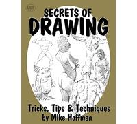 Secrets of Drawing: Tricks, Tips and Techniques