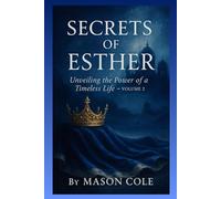 Secrets of Esther: unveiling the power of a timeless life volume 2