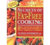 Secrets of Fat-Free Cooking Sandra Woodruff (Auteur)