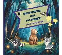 SECRETS OF FOREST: Fun Creative, Build Yours and your kids imagination Explore the Nature, Coloring pages for everybody