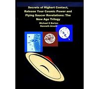 Secrets Of Highert Contact, Release Your Cosmic Power And Flying Saucer Revelations