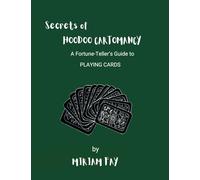 Secrets of Hoodoo Cartomancy: A Fortune-Teller’s Guide to Playing Cards