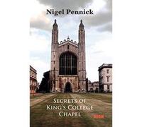 Secrets of King's College Chapel - [Livre en VO] Nigel Pennick (Auteur)