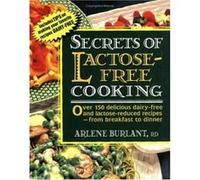 Secrets of Lactose-Free Cooking Arlene Burlant (Auteur)