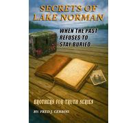 Secrets of Lake Norman: A Brothers For Truth Cold Case Mystery (Book 7) | Uncovering the Truth Beneath the Flooded Waters | Buried Secrets, Deadly Lies - Book 7 in the Brothers For Truth Series