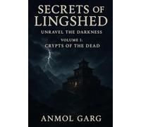 Secrets of Lingshed: Unravel the Darkness, Volume I: Crypts of the Dead